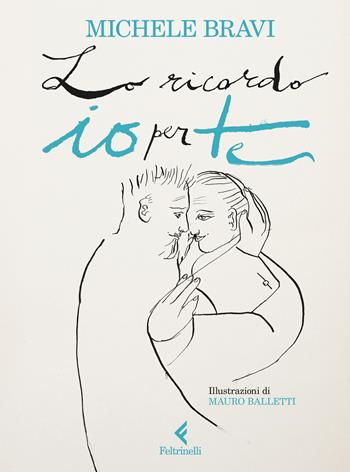 Lo ricordo io per te - Michele Bravi - Libro Feltrinelli 2025, Feltrinelli Junior Illustrati | Libraccio.it