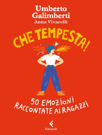 Che tempesta - Umberto Galimberti, Anna Vivarelli - Libro Feltrinelli 2026, Feltrinelli Junior Illustrati | Libraccio.it