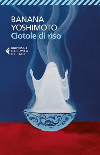 Ciotole di riso. Le strane storie di Fukiage. Vol. 2 - Banana Yoshimoto - Libro Feltrinelli 2025, Universale economica | Libraccio.it