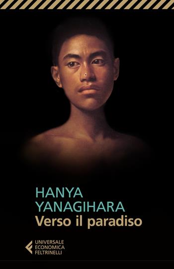 Verso il paradiso - Hanya Yanagihara - Libro Feltrinelli 2025, Universale economica | Libraccio.it