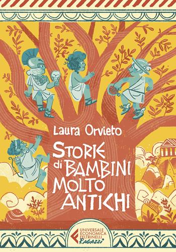 Storie di bambini molto antichi - Laura Orvieto - Libro Feltrinelli 2025, Universale economica. Ragazzi | Libraccio.it