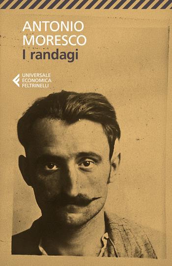 I randagi - Antonio Moresco - Libro Feltrinelli 2026, Universale economica | Libraccio.it