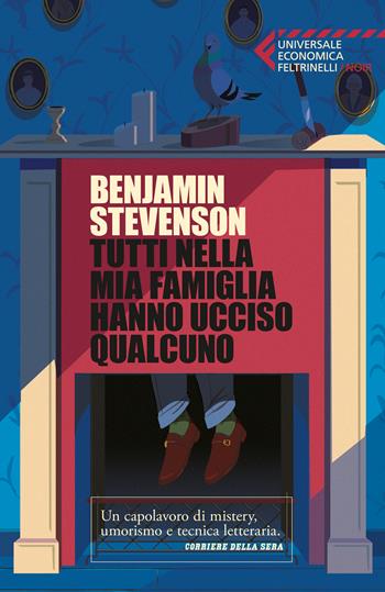 Tutti nella mia famiglia hanno ucciso qualcuno - Benjamin Stevenson - Libro Feltrinelli 2026, Universale economica. Noir | Libraccio.it