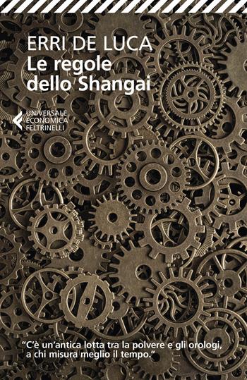 Le regole dello Shangai - Erri De Luca - Libro Feltrinelli 2025, Universale economica | Libraccio.it