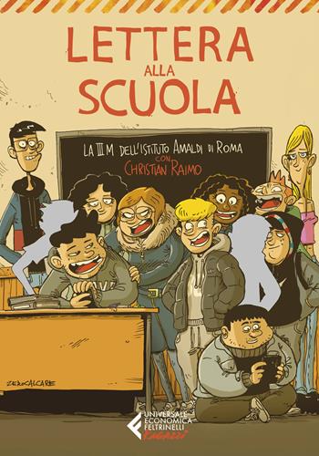 Lettera alla scuola - Istituto Amaldi di Roma. Classe III M, Christian Raimo - Libro Feltrinelli 2025, Universale economica. Ragazzi | Libraccio.it