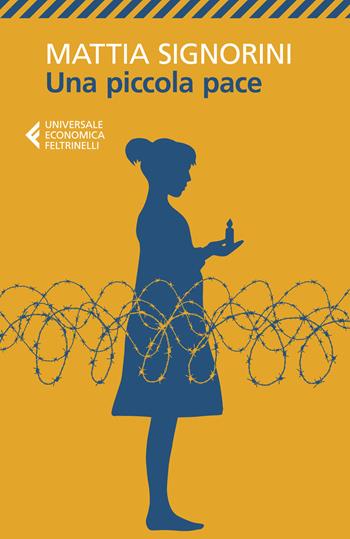 Una piccola pace - Mattia Signorini - Libro Feltrinelli 2025, Universale economica | Libraccio.it