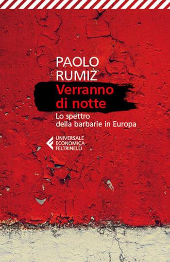 Verranno di notte. Lo spettro della barbarie in Europa - Paolo Rumiz - Libro Feltrinelli 2026, Universale economica | Libraccio.it