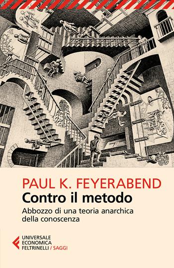 Contro il metodo. Abbozzo di una teoria anarchica della conoscenza - Paul K. Feyerabend - Libro Feltrinelli 2026, Universale economica. Saggi | Libraccio.it