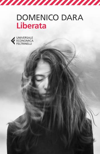 Liberata - Domenico Dara - Libro Feltrinelli 2026, Universale economica | Libraccio.it