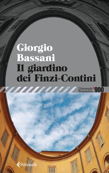 Il giardino dei Finzi-Contini - Giorgio Bassani - Libro Feltrinelli 2026, Universale economica '900 | Libraccio.it