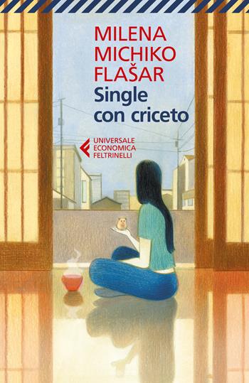Single con criceto - Milena Michiko Flasar - Libro Feltrinelli 2026, Universale economica | Libraccio.it
