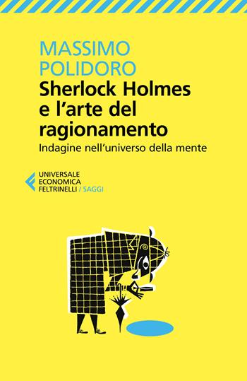 Sherlock Holmes e l'arte del ragionamento. Indagine nell'universo della mente - Massimo Polidoro - Libro Feltrinelli 2026, Universale economica. Saggi | Libraccio.it