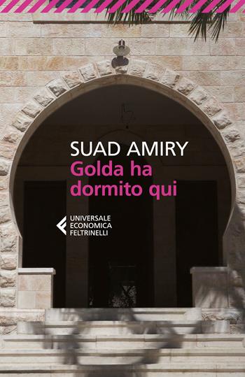 Golda ha dormito qui - Suad Amiry - Libro Feltrinelli 2026, Universale economica | Libraccio.it