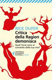 Critica della ragion demoniaca. Quali forze sono al comando della tua vita?