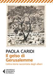 Il gelso di Gerusalemme. L'altra storia raccontata dagli alberi