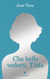Che bello vederti, Tilda