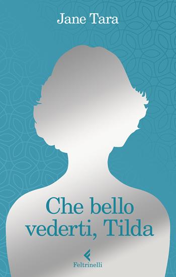 Che bello vederti, Tilda - Jane Tara - Libro Feltrinelli 2025, Fluo | Libraccio.it