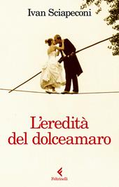 L'eredità del dolceamaro