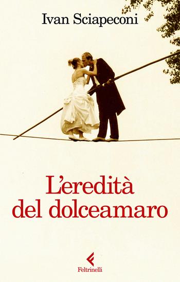 L'eredità del dolceamaro - Ivan Sciapeconi - Libro Feltrinelli 2026, Fluo | Libraccio.it