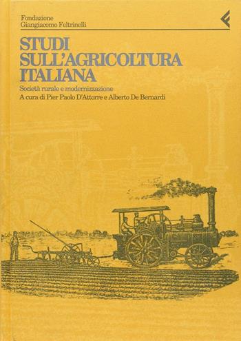 Annali della Fondazione Giangiacomo Feltrinelli (1993). Studi sull'agricoltura italiana. Società rurale e modernizzazione  - Libro Feltrinelli 1994, Annali Fondaz. Giangiacomo Feltrinelli | Libraccio.it