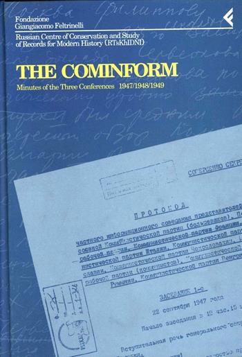 Annali della Fondazione Giangiacomo Feltrinelli (1994). The Cominform. Minutes of the three Conferences (1947-1949)  - Libro Feltrinelli 1994, Annali Fondaz. Giangiacomo Feltrinelli | Libraccio.it