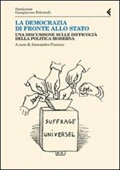 La democrazia di fronte allo stato. Una discussione sulle difficoltà della politica moderna