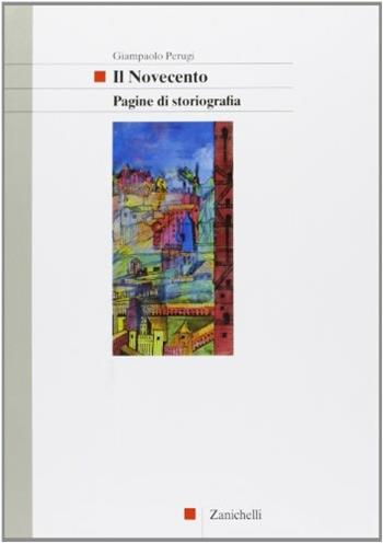 Pagine di storiografia. Vol. 3: Il Novecento. - Giampaolo Perugi - Libro Zanichelli 1998 | Libraccio.it