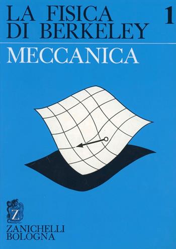 La fisica di Berkeley. Vol. 1: Meccanica.  - Libro Zanichelli 1970 | Libraccio.it