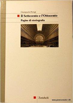 Pagine di storiografia. Vol. 2: Il Settecento e l'Ottocento. - Giampaolo Perugi - Libro Zanichelli 1999 | Libraccio.it