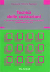 Tecnica delle costruzioni. Vol. 3: Sicurezza strutturale, azione sulle costruzioni, analisi della risposta. - Emanuele F. Radogna - Libro Zanichelli 1995 | Libraccio.it