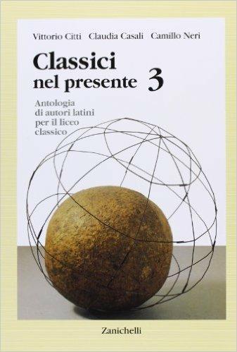 Classici nel presente. Con espansione online. Vol. 3 - Vittorio Citti, Claudia Casali, Camillo Neri - Libro Zanichelli 2000 | Libraccio.it