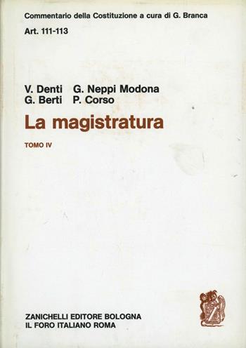 Commentario della Costituzione. La magistratura (artt. 111-113). Vol. 4 - Vittorio Denti - Libro Zanichelli 1987, Diritto. Commentari | Libraccio.it