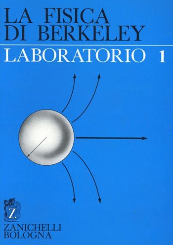 La fisica di Berkeley. Laboratorio. Vol. 1: Matematica e statistica. Meccanica. I fluidi.  - Libro Zanichelli 1977 | Libraccio.it