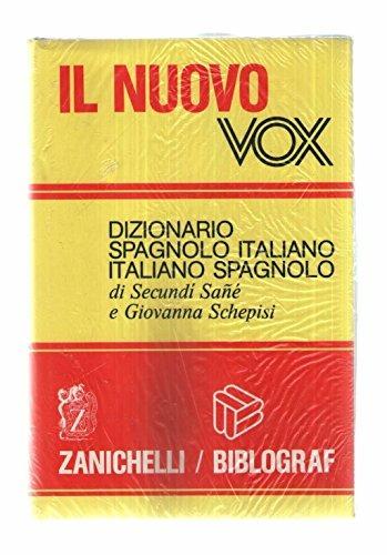 Il nuovo Vox. Dizionario spagnolo-italiano, italiano-spagnolo - Secundì Sané, Giovanna Schepisi - Libro Zanichelli 1987 | Libraccio.it