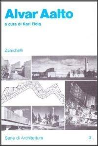 Alvar Aalto  - Libro Zanichelli 1978, Serie di architettura | Libraccio.it