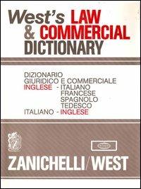 West's Law & Commercial Dictionary. Dizionario giuridico e commerciale Inglese-Italiano, Francese, Spagnolo, Tedesco, Italiano-Inglese  - Libro Zanichelli 1988, I grandi dizionari | Libraccio.it