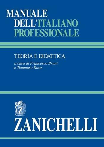 Manuale dell'italiano professionale. Teoria e didattica  - Libro Zanichelli 2002 | Libraccio.it