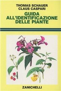 Guida all'identificazione delle piante - Thomas Schauer, Claus Caspari - Libro Zanichelli 1987, Guide | Libraccio.it