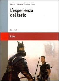 L' esperienza del testo. Epica. Per le Scuole superiori - Beatrice Panebianco, Antonella Varani - Libro Zanichelli 2005 | Libraccio.it