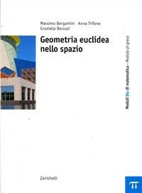 Moduli blu di matematica. Modulo Pi greco: Geometria euclidea nello spazio. - Massimo Bergamini, Anna Trifone, Graziella Barozzi - Libro Zanichelli 2005 | Libraccio.it
