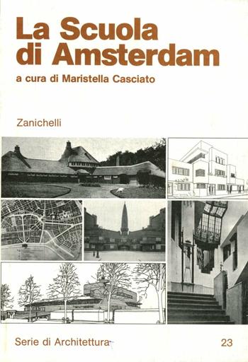 La scuola di Amsterdam  - Libro Zanichelli 1987, Serie di architettura | Libraccio.it