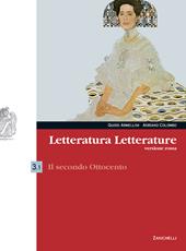 Letteratura letterature. Versione rossa. Con espansione online. Vol. 3: Il secondo Ottocento-Il Novecento.