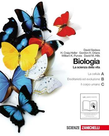 Biologia. La scienza della vita. Vol. A-B-C: La cellula-L'ereditarietàe l'evoluzione-Il corpo umano. Con espansione online - David Sadava, H. Craig Heller, Gordon H. Orians - Libro Zanichelli 2010 | Libraccio.it