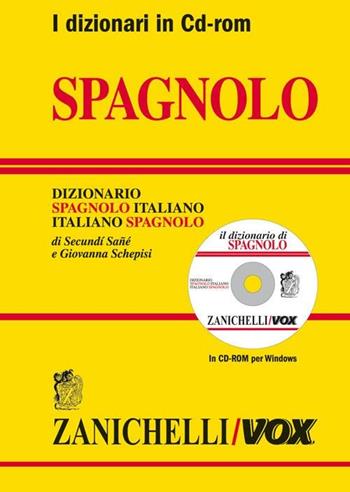 Il dizionario di spagnolo. Dizionario spagnolo-italiano, italiano-spagnolo. CD-ROM. Ediz. bilingue - Secundì Sané, Giovanna Schepisi - Libro Zanichelli 2007, I grandi dizionari | Libraccio.it