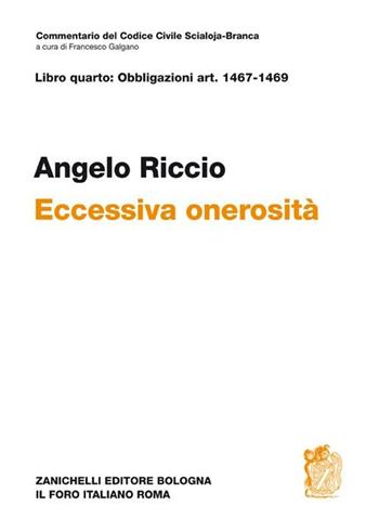 Libro quarto: artt. 1467-1469. Eccessiva onerosità - Angelo Riccio - Libro Zanichelli 2010, Comm. del Codice Civile Scialoja-Branca | Libraccio.it