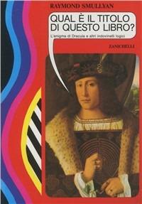 Qual è il titolo di questo libro? Indecidibilità, enigmi e paradossi - Raymond Smullyan - Libro Zanichelli 1981, Saggi | Libraccio.it