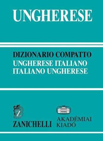 Ungherese. Dizionario compatto ungherese-italiano, italiano-ungherese  - Libro Zanichelli 1995 | Libraccio.it