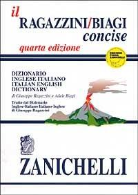 Il Ragazzini/Biagi Concise. Dizionario inglese-italiano. Italian-English dictionary - Giuseppe Ragazzini, Adele Biagi - Libro Zanichelli 2006 | Libraccio.it