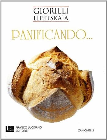 Panificando. - Piergiorgio Giorilli, Elena Lipetskaia - Libro Franco Lucisano Editore 2003 | Libraccio.it