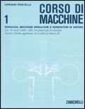 Corso di macchine. Per gli Ist. Tecnici industriali. Vol. 1: Idraulica, macchine idrauliche e generatori di vapore. - Cipriano Pidatella - Libro Zanichelli 1985 | Libraccio.it